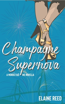 Champagne Supernova (A Words Fail Me Novella)