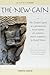 The New Cain: The Temple Legend as a Spiritual and Moral Impulse for Evolution and Its Completion by Rudolf Steiner