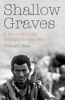 Shallow Graves: A Memoir of the Ethiopia-Eritrea War (Paperback)