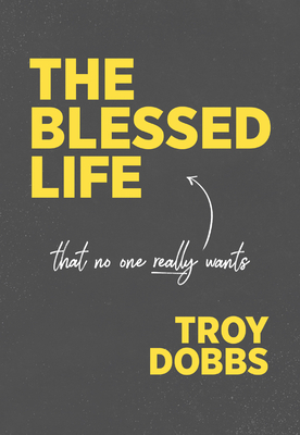 The Blessed Life...: That No One Really Wants