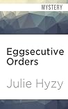 Eggsecutive Orders