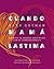 Cuando mamá lastima (Spanish Edition)