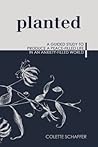 Planted: A Guided Study to Produce a Peace-Filled Life in an Anxiety-Filled World