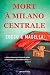 Mort à Milano Centrale