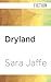 Dryland: A Novel
