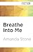 Breathe Into Me
