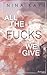 All the Fucks We Give (All-Dilogie, #1)