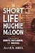 The Short Life of Hughie McLoon by Allen Abel