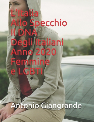 L'Italia Allo Specchio Il DNA Degli Italiani Anno 2020 Femmine e LGBTI