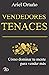 Vendedores Tenaces: Cómo dominar tu mente para vender más (Spanish Edition)