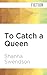 To Catch a Queen (The Fairy Tale Series, 2)
