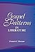 Gospel Patterns in Literature: Familiar Truths in Unexpected Places