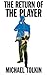 The Return of the Player
