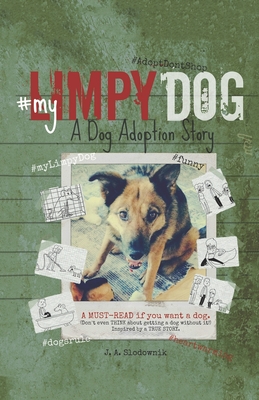 My Limpy Dog: A Dog Adoption Story: A MUST-READ If You Want a Pet, From 8 to 14 to 114 Years Old (Mission Possible: Fun Books to Read for Kids and Tweens)