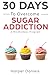 30 Days to Overcome Sugar A...