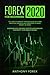 FOREX FOR BEGINNERS 2020: The latest currency trading guide to learn practical swing & day strategies to make money at home. Discover how the right tactics & psychology can boost your passive income