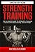 Strength Training: The Ultimate Guide to Strength Training - Essential Lifts for Muscle Building, Size and Strength (Muscle Building Series)