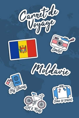 Carnet de Voyage Moldavie: Journal de Voyage | 106 pages, 15,24 cm x 22,86 cm | Pour vous accompagner durant votre séjour (French Edition)