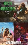 Rise to Omniscience, Books 1-3