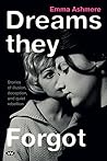 Dreams They Forgot by Emma Ashmere