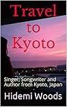 Travel to Kyoto by Hidemi Woods