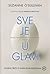 Sve je u glavi : stvarne priče o izmišljenim bolestima