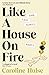 Like a House on Fire