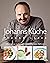 Johanns Küche: Einfach und gut kochen mit der besonderen Lafer-Raffinesse (Johann Lafer) (German Edition)