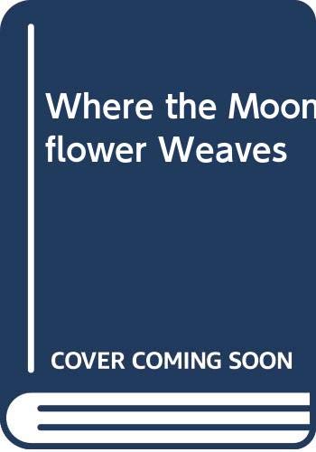 Where the Moonflower Weaves (Paperback)