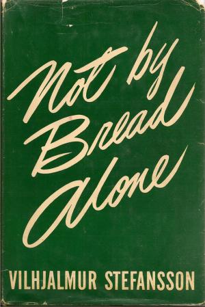 Not By Bread Alone (Hardcover)