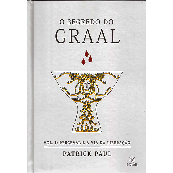 O Segredo do Graal: Perceval e a Via da Liberação