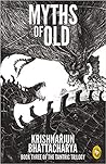 Myths of Old by Krishnarjun Bhattacharya Myths of Old by Krishnarjun Bhattacharya