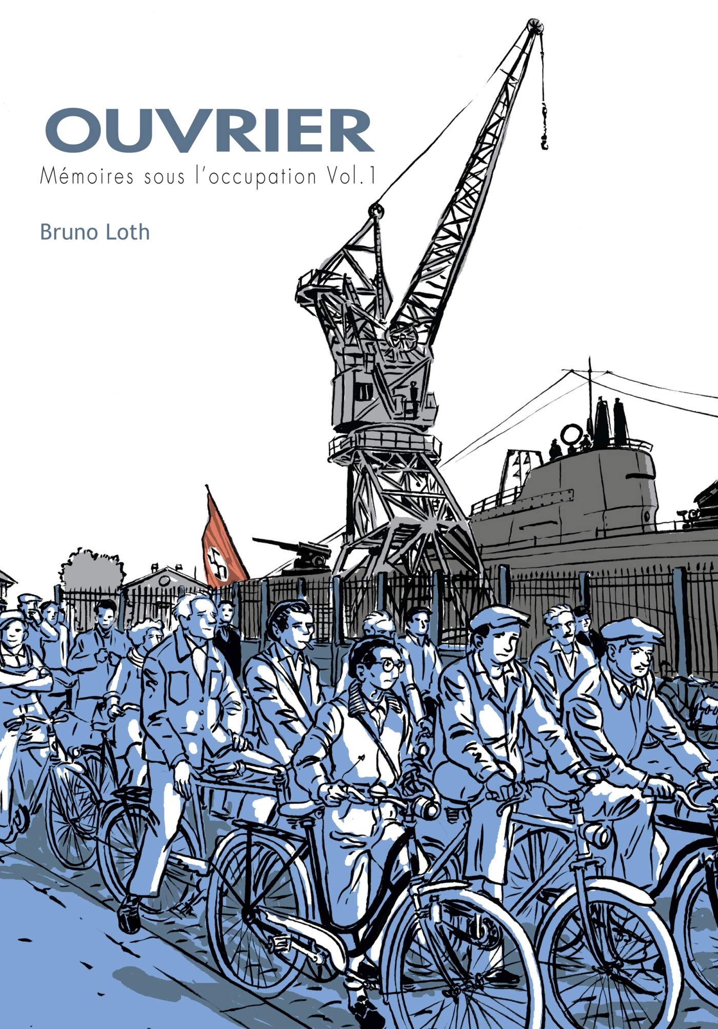 Ouvrier - Mémoires sous l'Occupation Vol.1 (Hardcover)