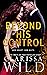 Beyond His Control by Clarissa Wild