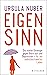 Eigensinn: Die starke Strat...