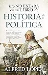 Eso no estaba en mi libro de historia de la política (Spanish Edition)