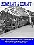 Somerset & Dorset: The R.C....