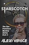 Stabscotch (The San Francisco Mystery Series #3)