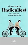Radical(es): Una ...
