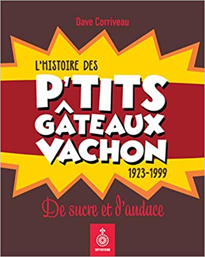 L'histoire des p'tits gateaux Vachon, 1923-1999 (Paperback)
