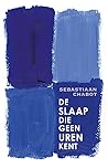 De slaap die geen uren kent by Sebastiaan Chabot