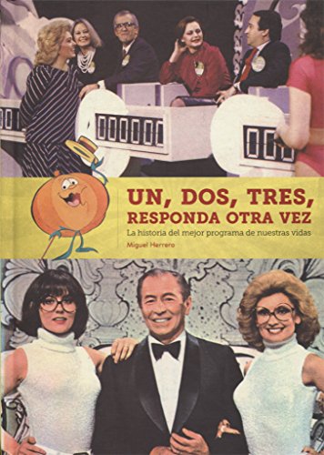UN DOS TRES RESPONDA OTRA VEZ LA HISTORIA DEL MEJOR PROGRAM (Hardcover)
