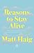 Reasons to Stay Alive