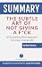Summary: The Subtle Art of ...