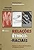 Educação Escolar Das Relações Étnico-raciais: HISTÓRIA E CULTURA AFRO-BRASILEIRA E INDÍGENA NO BRASIL