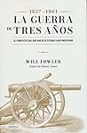 La guerra de tres años by Will Fowler
