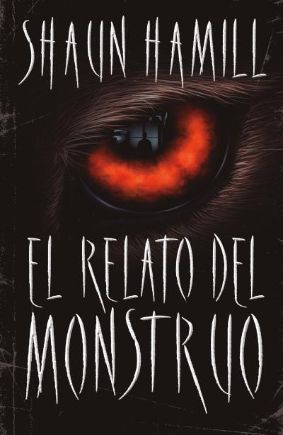 Portada de El relato del monstruo, de Shaun Hamill