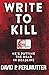 Write to Kill: He's Putting the Dead in Deadline (Write to... #1)
