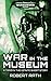 War in the Museum (Black Library Celebration 2020 #6)