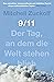 9/11: Der Tag, an dem die Welt stehen blieb (German Edition)